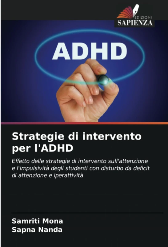 Strategie di intervento per l'ADHD: Effetto delle strategie di intervento sull'attenzione e l'impulsività degli studenti con disturbo da deficit di attenzione e iperattività