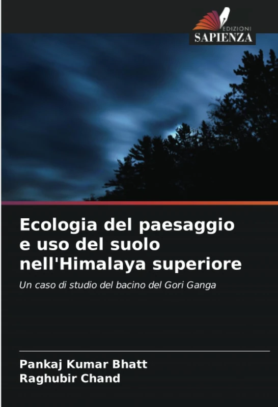 Ecologia del paesaggio e uso del suolo nell'Himalaya superiore: Un caso di studio del bacino del Gori Ganga