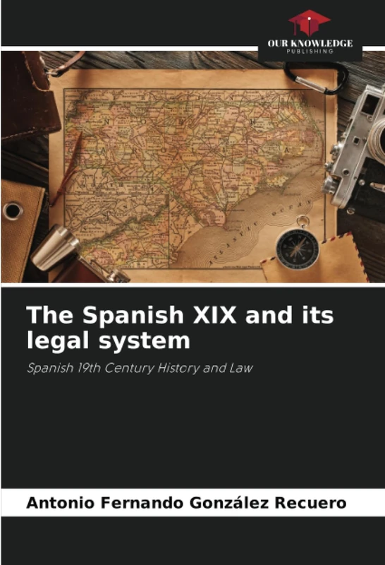 The Spanish XIX and its legal system: Spanish 19th Century History and Law - Image 1