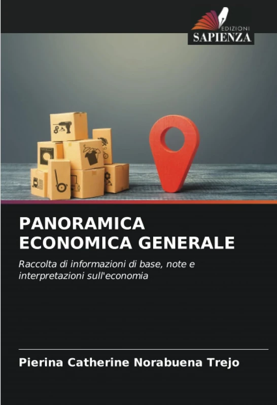 PANORAMICA ECONOMICA GENERALE: Raccolta di informazioni di base, note e interpretazioni sull'economia