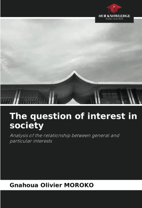 The question of interest in society: Analysis of the relationship between general and particular interests