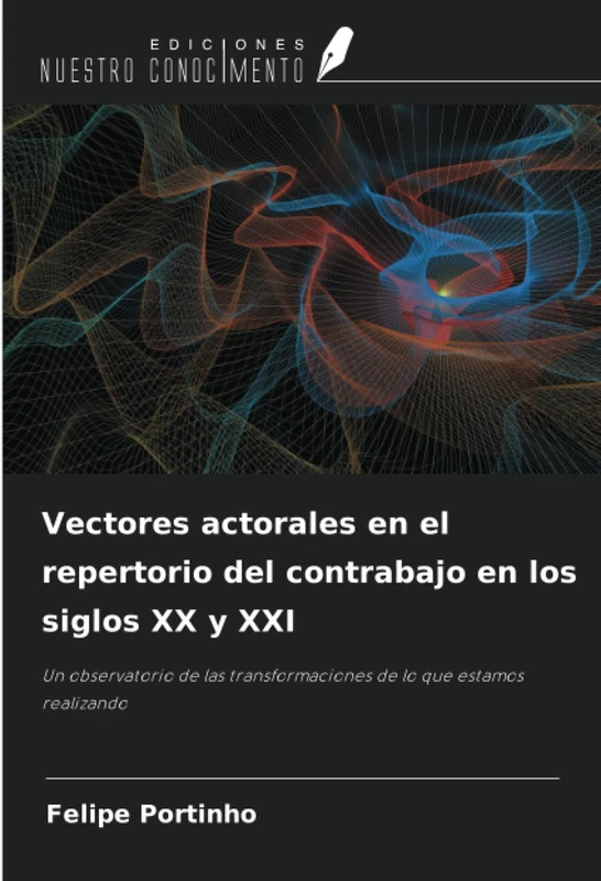 Vectores actorales en el repertorio del contrabajo en los siglos XX y XXI: Un observatorio de las transformaciones de lo que estamos realizando - Image 1