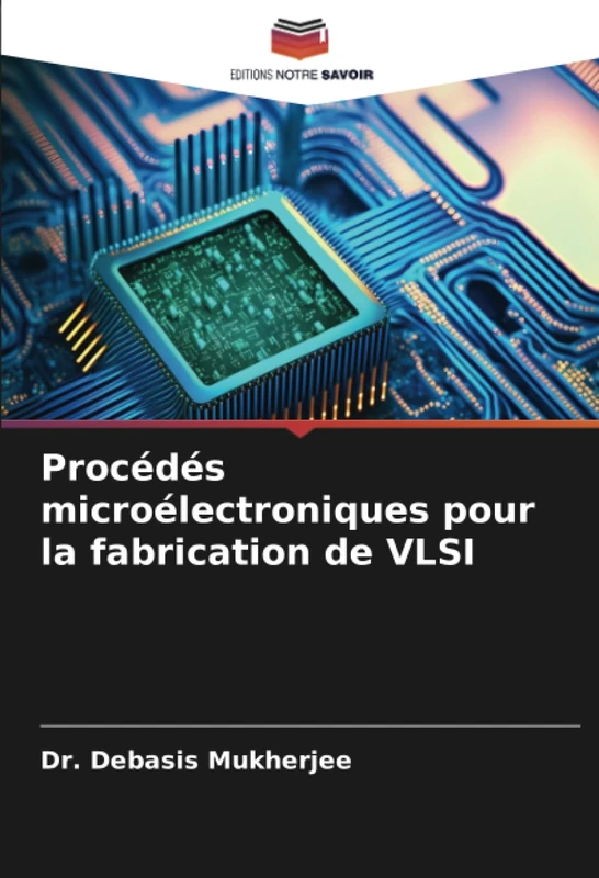 Procédés microélectroniques pour la fabrication de VLSI