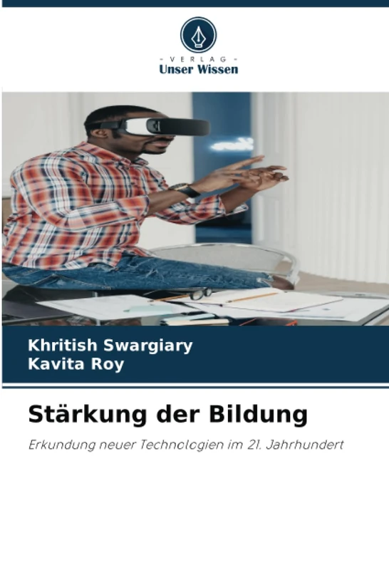 Stärkung der Bildung: Erkundung neuer Technologien im 21. Jahrhundert