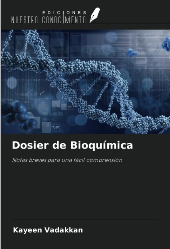 Dosier de Bioquímica: Notas breves para una fácil comprensión