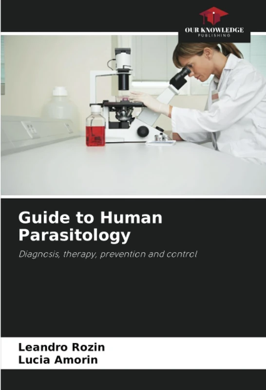 Guide to Human Parasitology: Diagnosis, therapy, prevention and control
