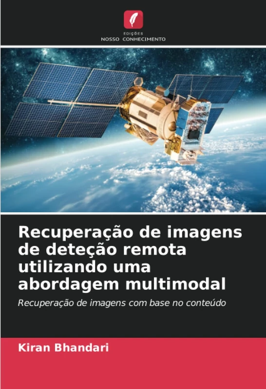 Recuperação de imagens de deteção remota utilizando uma abordagem multimodal: Recuperação de imagens com base no conteúdo