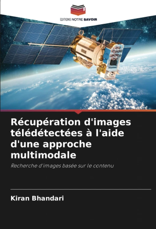 Récupération d'images télédétectées à l'aide d'une approche multimodale: Recherche d'images basée sur le contenu