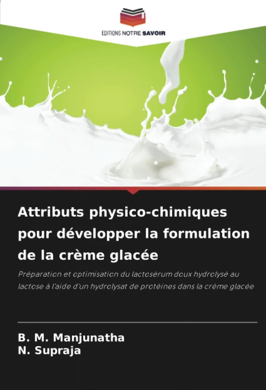 Attributs physico-chimiques pour développer la formulation de la crème glacée: Préparation et optimisation du lactosérum doux hydrolysé au lactose à ... hydrolysat de protéines dans la crème glacée - Image 1