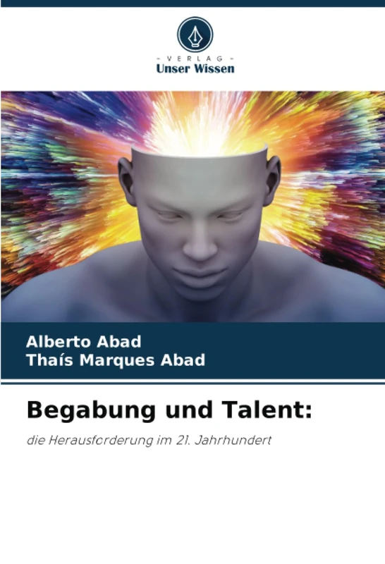 Begabung und Talent:: die Herausforderung im 21. Jahrhundert