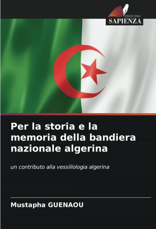 Per la storia e la memoria della bandiera nazionale algerina: un contributo alla vessillologia algerina - Image 1