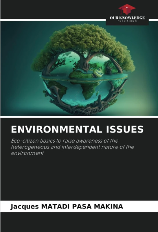 ENVIRONMENTAL ISSUES: Eco-citizen basics to raise awareness of the heterogeneous and interdependent nature of the environment