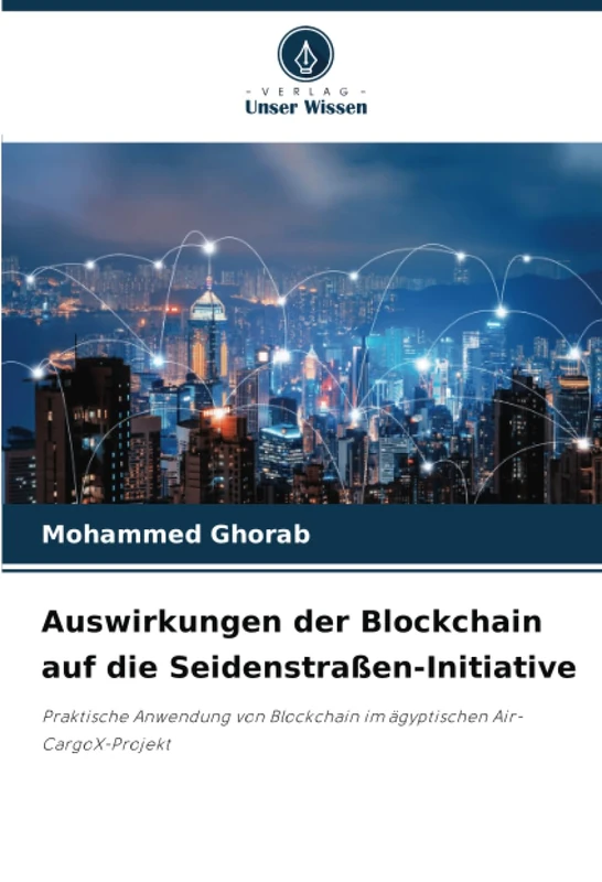 Auswirkungen der Blockchain auf die Seidenstraßen-Initiative: Praktische Anwendung von Blockchain im ägyptischen Air-CargoX-Projekt
