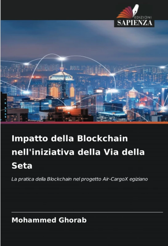 Impatto della Blockchain nell'iniziativa della Via della Seta: La pratica della Blockchain nel progetto Air-CargoX egiziano