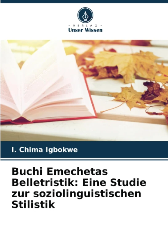Buchi Emechetas Belletristik: Eine Studie zur soziolinguistischen Stilistik