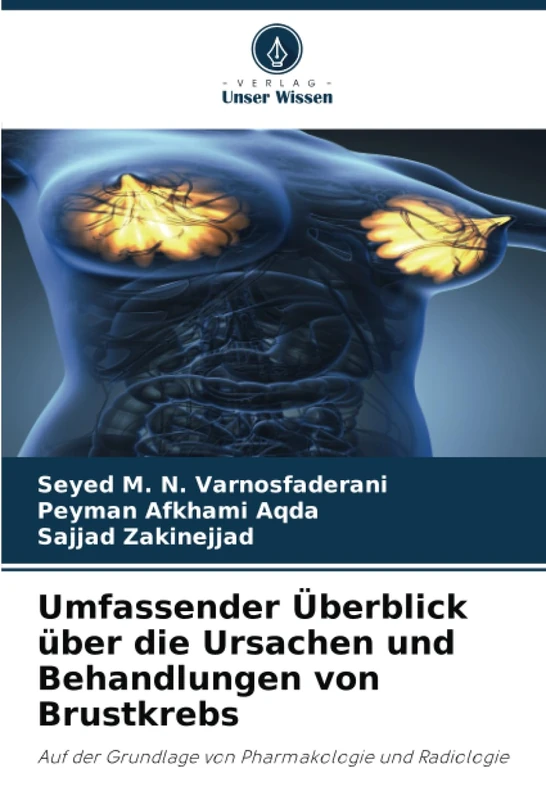 Umfassender Überblick über die Ursachen und Behandlungen von Brustkrebs: Auf der Grundlage von Pharmakologie und Radiologie