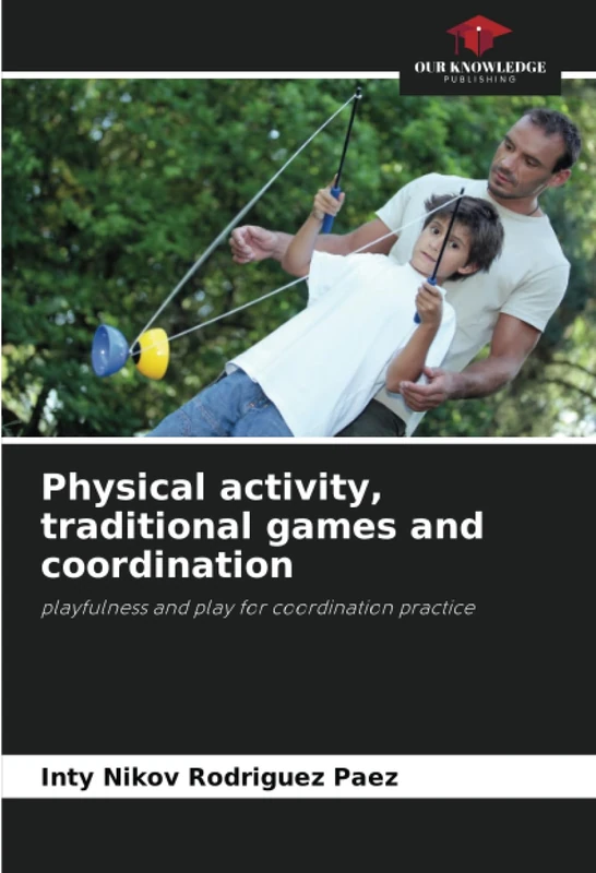 Physical activity, traditional games and coordination: playfulness and play for coordination practice