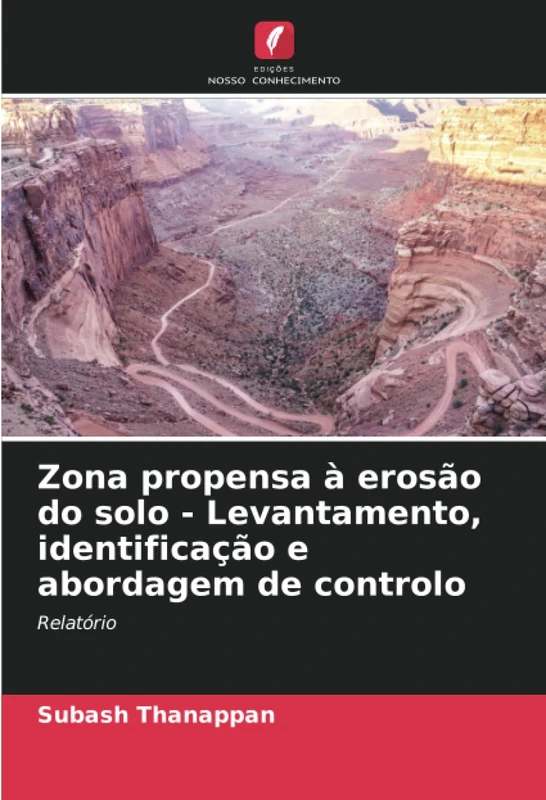 Zona propensa à erosão do solo - Levantamento, identificação e abordagem de controlo: Relatório