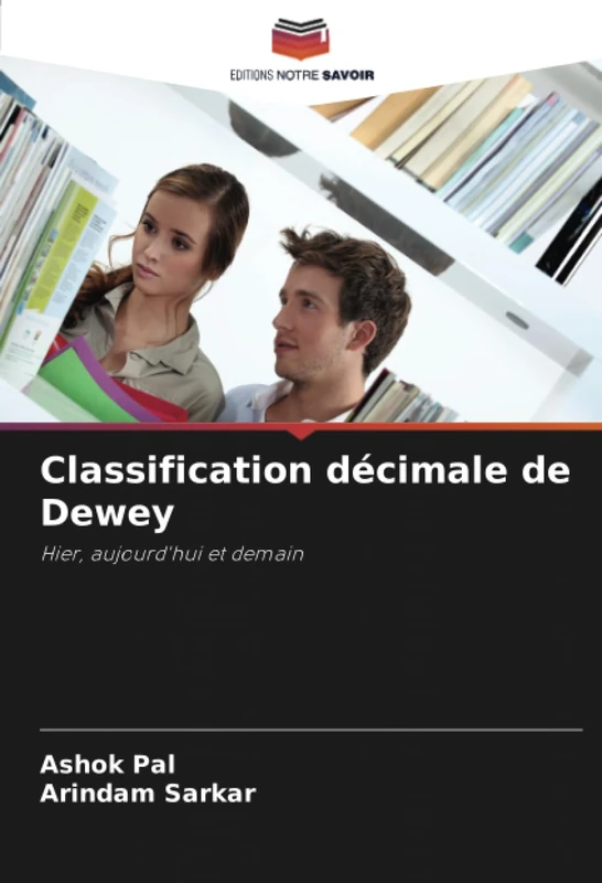 Classification décimale de Dewey: Hier, aujourd'hui et demain