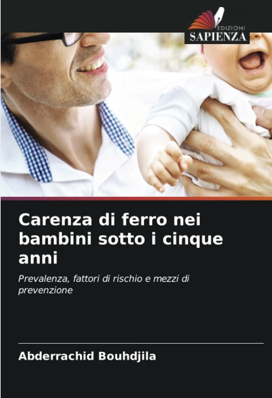 Carenza di ferro nei bambini sotto i cinque anni: Prevalenza, fattori di rischio e mezzi di prevenzione