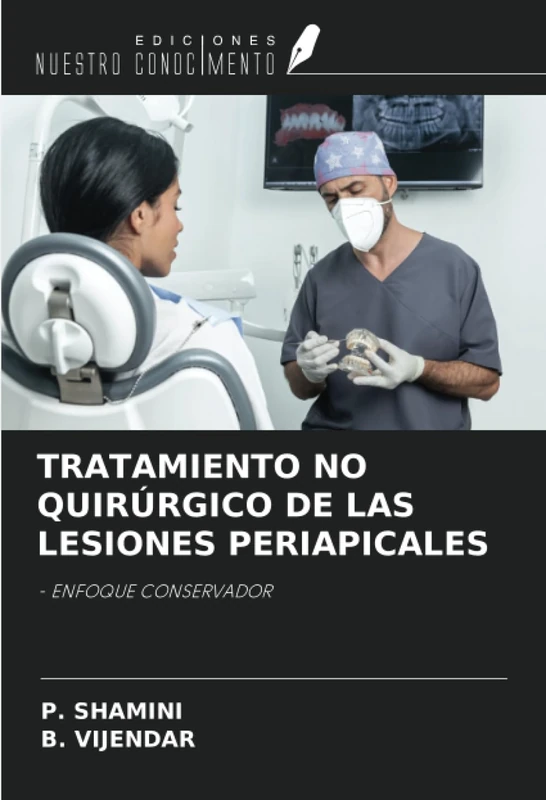 TRATAMIENTO NO QUIRÚRGICO DE LAS LESIONES PERIAPICALES: - ENFOQUE CONSERVADOR