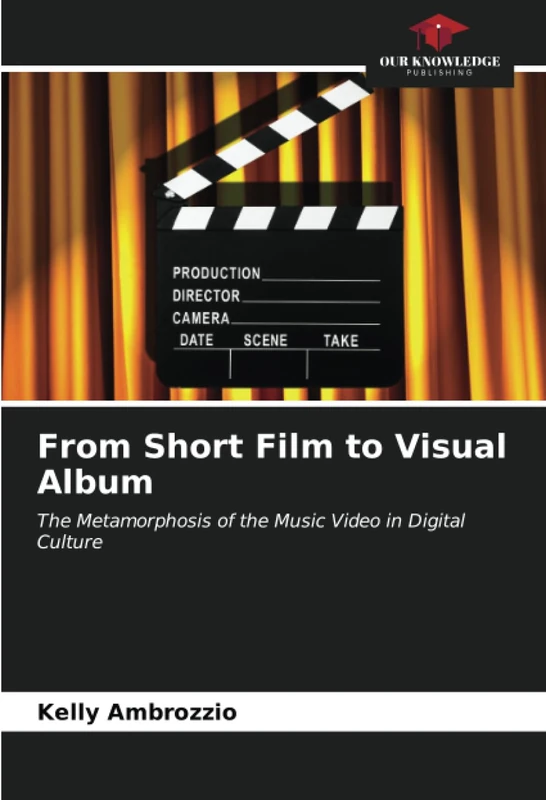 From Short Film to Visual Album: The Metamorphosis of the Music Video in Digital Culture