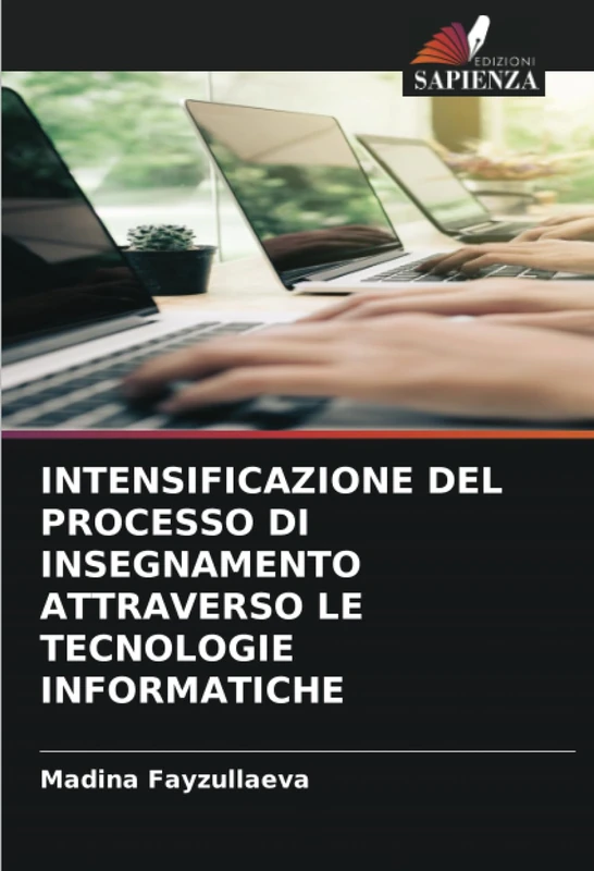 INTENSIFICAZIONE DEL PROCESSO DI INSEGNAMENTO ATTRAVERSO LE TECNOLOGIE INFORMATICHE