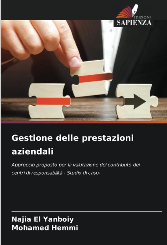 Gestione delle prestazioni aziendali: Approccio proposto per la valutazione del contributo dei centri di responsabilità - Studio di caso-