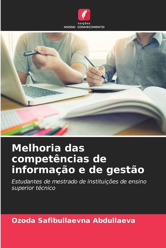Melhoria das competências de informação e de gestão: Estudantes de mestrado de instituições de ensino superior técnico
