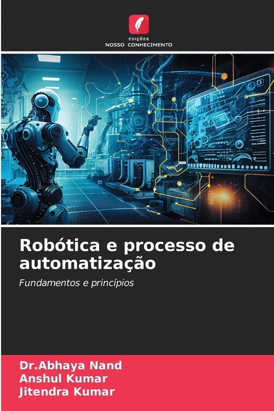Robótica e processo de automatização: Fundamentos e princípios