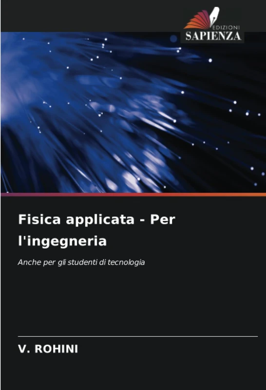 Fisica applicata - Per l'ingegneria: Anche per gli studenti di tecnologia