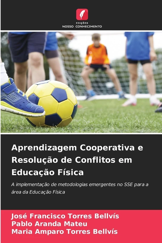 Aprendizagem Cooperativa e Resolução de Conflitos em Educação Física: A implementação de metodologias emergentes no SSE para a área da Educação Física