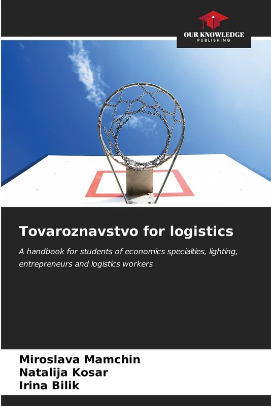 Tovaroznavstvo for logistics: A handbook for students of economics specialties, lighting, entrepreneurs and logistics workers