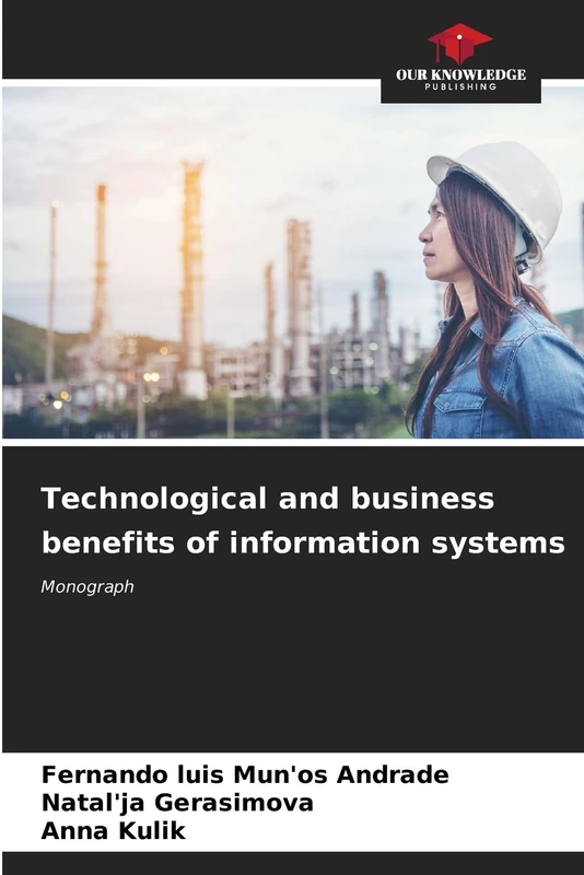 Technological and business benefits of information systems: Monograph