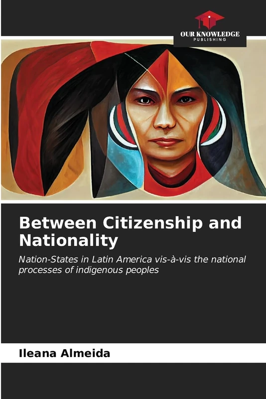 Between Citizenship and Nationality: Nation-States in Latin America vis-à-vis the national processes of indigenous peoples