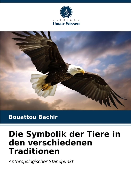 Die Symbolik der Tiere in den verschiedenen Traditionen: Anthropologischer Standpunkt