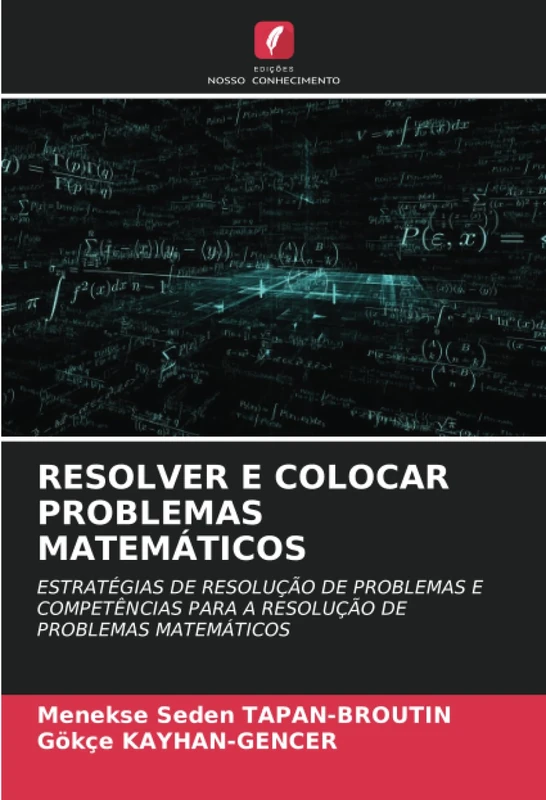 RESOLVER E COLOCAR PROBLEMAS MATEMÁTICOS: ESTRATÉGIAS DE RESOLUÇÃO DE PROBLEMAS E COMPETÊNCIAS PARA A RESOLUÇÃO DE PROBLEMAS MATEMÁTICOS