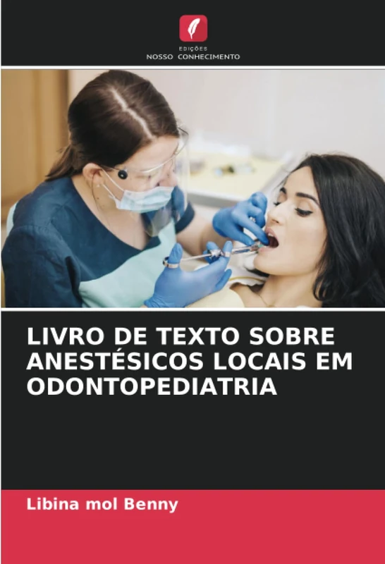 LIVRO DE TEXTO SOBRE ANESTÉSICOS LOCAIS EM ODONTOPEDIATRIA
