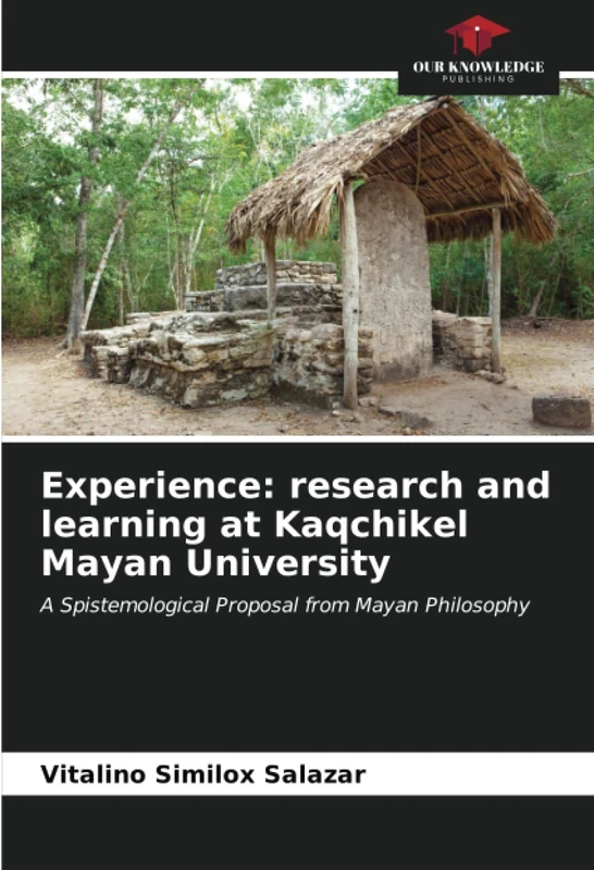 Experience: research and learning at Kaqchikel Mayan University: A Spistemological Proposal from Mayan Philosophy - Image 1