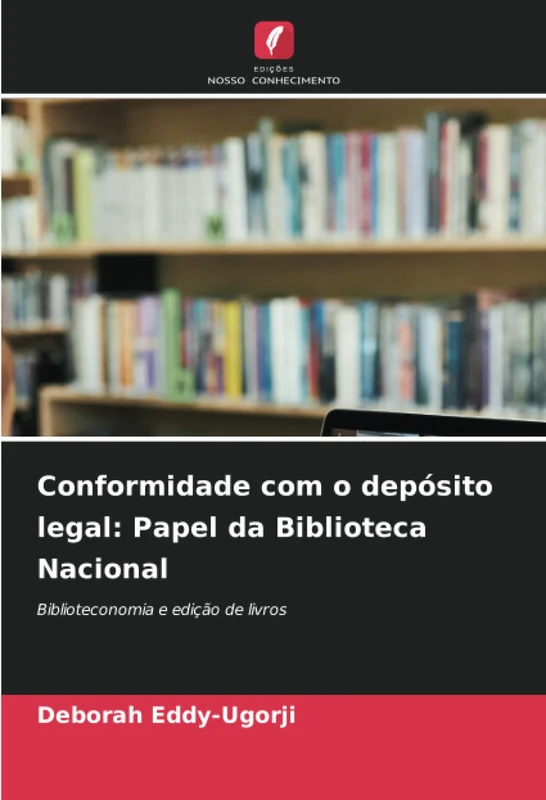 Conformidade com o depósito legal: Papel da Biblioteca Nacional: Biblioteconomia e edição de livros