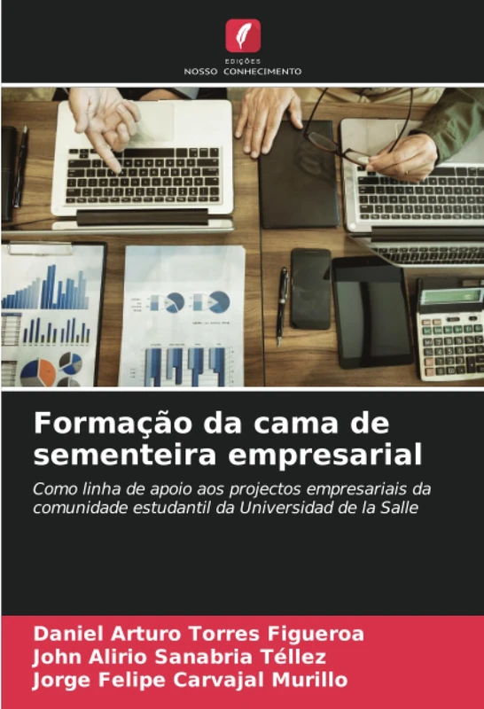 Formação da cama de sementeira empresarial: Como linha de apoio aos projectos empresariais da comunidade estudantil da Universidad de la Salle