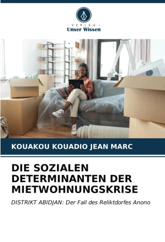 DIE SOZIALEN DETERMINANTEN DER MIETWOHNUNGSKRISE: DISTRIKT ABIDJAN: Der Fall des Reliktdorfes Anono
