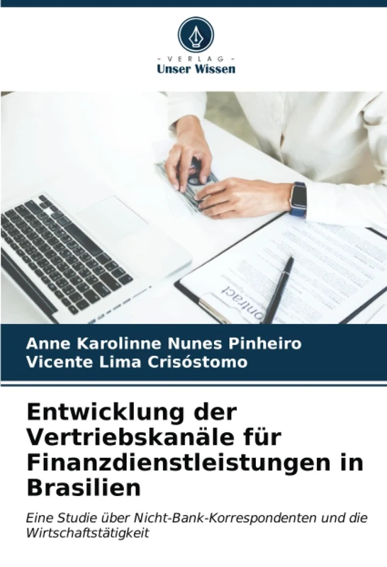 Entwicklung der Vertriebskanäle für Finanzdienstleistungen in Brasilien: Eine Studie über Nicht-Bank-Korrespondenten und die Wirtschaftstätigkeit