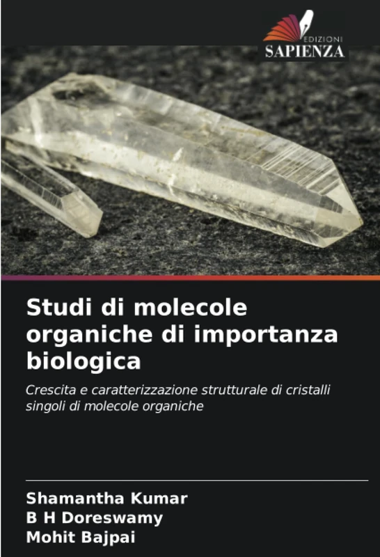 Studi di molecole organiche di importanza biologica: Crescita e caratterizzazione strutturale di cristalli singoli di molecole organiche