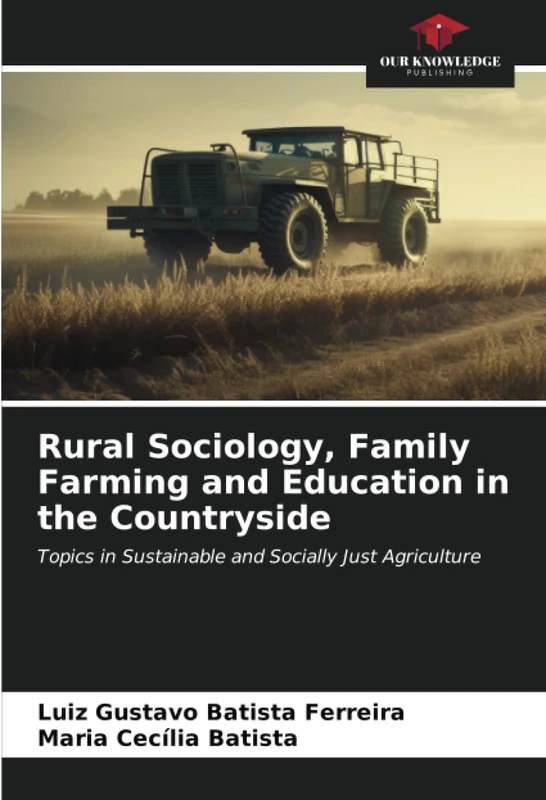 Rural Sociology, Family Farming and Education in the Countryside: Topics in Sustainable and Socially Just Agriculture