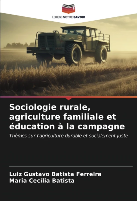 Sociologie rurale, agriculture familiale et éducation à la campagne: Thèmes sur l'agriculture durable et socialement juste