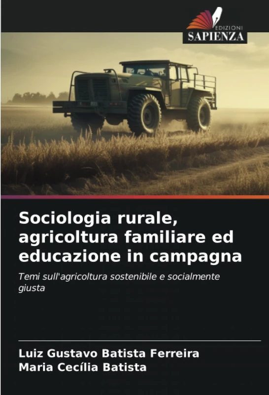 Sociologia rurale, agricoltura familiare ed educazione in campagna: Temi sull'agricoltura sostenibile e socialmente giusta