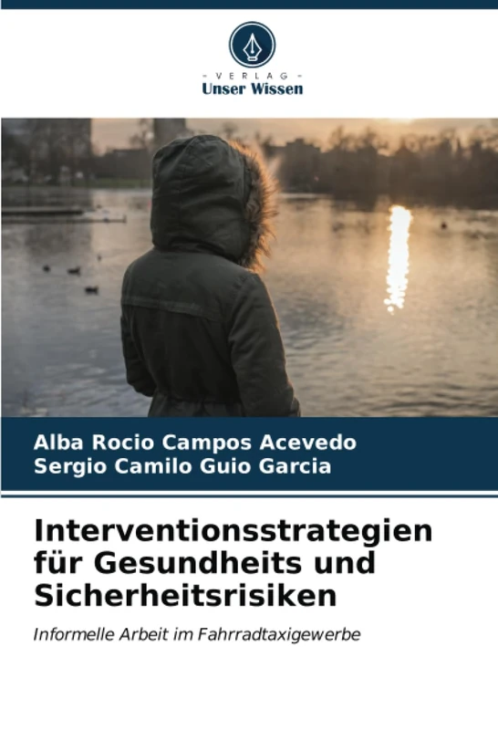 Interventionsstrategien für Gesundheits und Sicherheitsrisiken: Informelle Arbeit im Fahrradtaxigewerbe