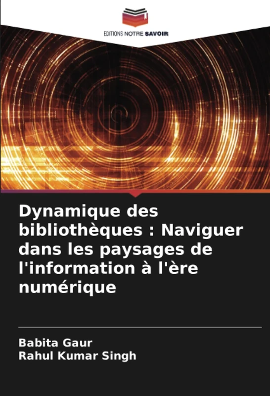 Dynamique des bibliothèques : Naviguer dans les paysages de l'information à l'ère numérique