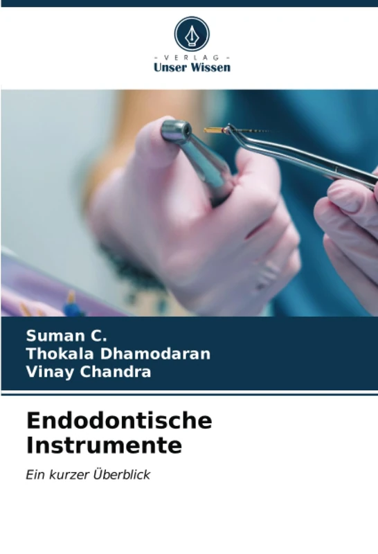 Endodontische Instrumente: Ein kurzer Überblick